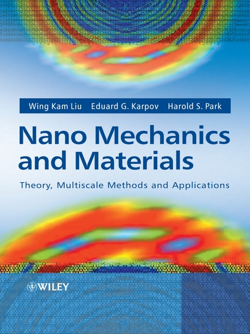 Title details for Nano Mechanics and Materials by Wing Kam Liu - Available